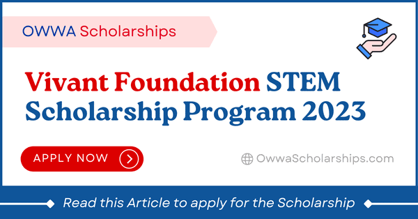 Vivant Foundation STEM Scholarship 2023 Application