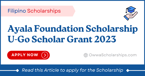 Ayala Foundation Scholarship 2023-2024 U-Go Scholar Grant