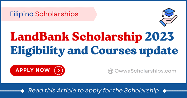LandBank Scholarship 2023-2024 Eligibility Criteria and Eligible Courses