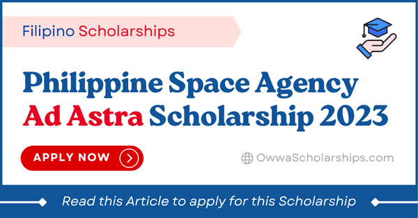 PhilSA - Philippine Space Agency Ad Astra Scholarship 2023-2024