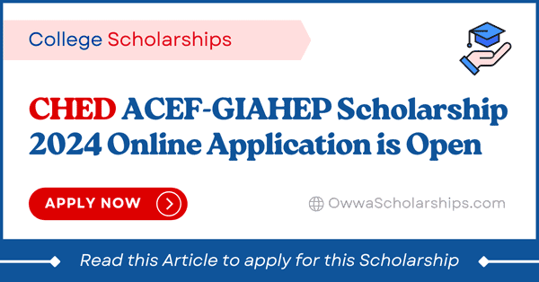 CHED ACEF-GIAHEP Scholarship 2024 Online Application is Open