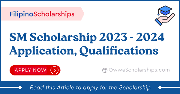 SM Scholarship 2023-2024 Application, Benefits, Qualifications, Deadline